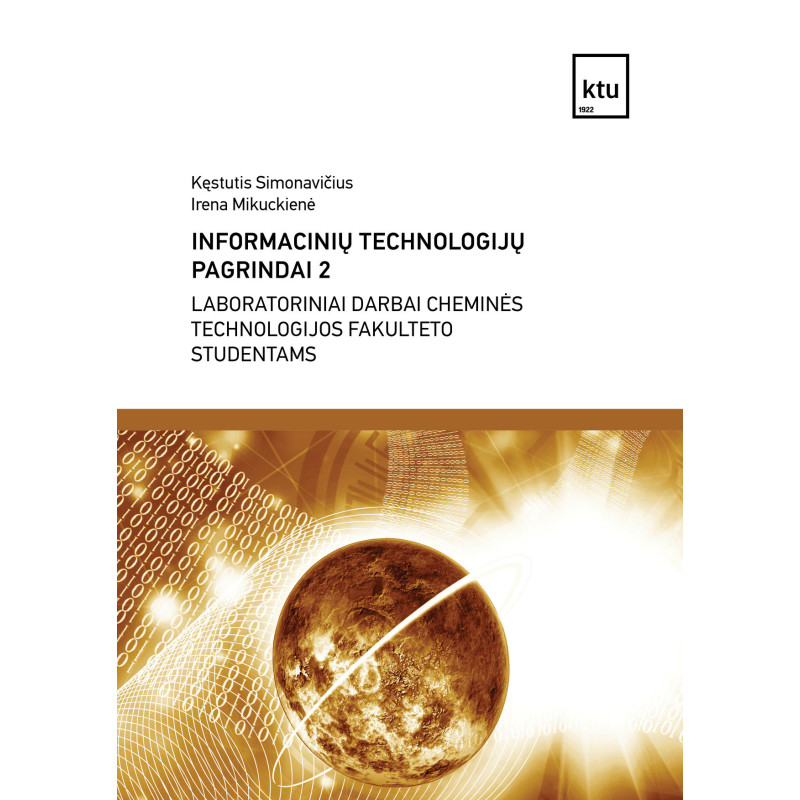 Informacinių technologijų pagrindai 2. Laboratoriniai darbai Cheminės technologijos fakuteto studentams